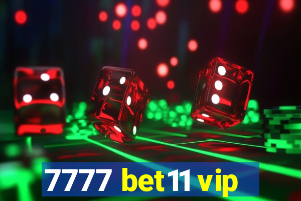 7777 bet11 vip